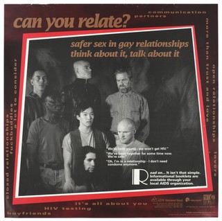 A group of men looking in different directions within a red and white border surrounded by comments about AIDS related issues; an advertisement for safer sex in gay relationships by the AIDS Committee of Toronto. Colour lithograph by Sandra Guerra and Paul Johnston, 1994.