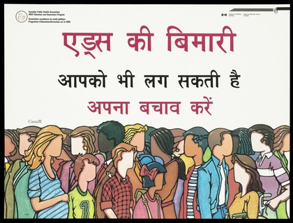 People from different ethnic origins in Canada; advertising the Canadian Public Health Association AIDS Education and Awareness Program for Hindi speakers. Colour lithograph.