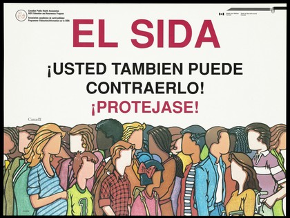 People from different ethnic origins in Canada; advertising the Canadian Public Health Association AIDS Education and Awareness Program for Spanish speakers. Colour lithograph.