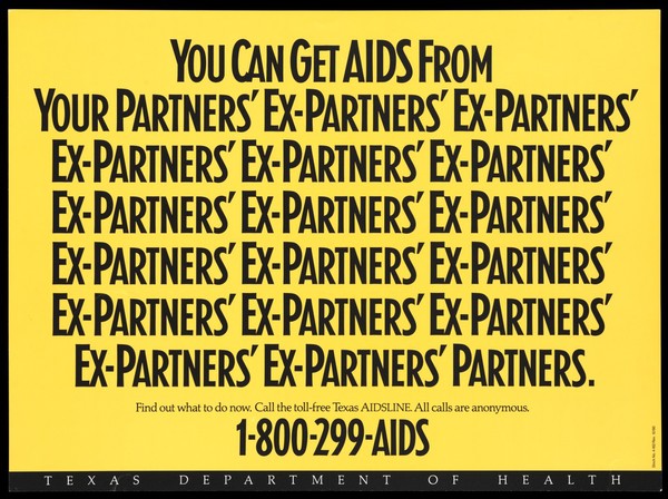 Warning that you can get AIDS from your partners innumerable ex-partners; advertisement for the free Texas AIDSLINE by the Texas Department of Health. Colour lithograph, 1990.