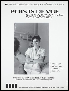 F. Marques, a nurse, talks to a colleague in a hospital: a photograph by Manuel Aries representing an advertisement for an exhibition entitled: "Views: caregivers at the heart of the AIDS years" at the Hôtel de Miramon from 1st December [World AIDS Day] 1992 to 16th January 1993 by the Musée de l'Assistance Publique - Hôpitaux de Paris. Lithograph.