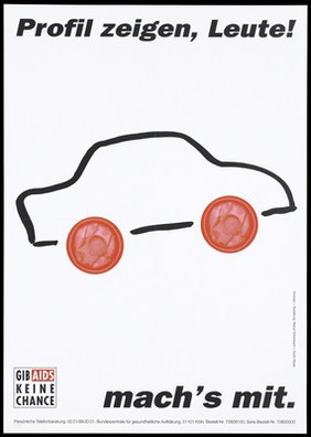 A car with two red condoms instead of tyres; representing protection against AIDS. Colour lithograph after M. Kolvenbach and G. Meyer, 199-.