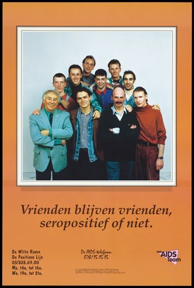 A group photograph of gay men standing in a triangular formation with the message 'Friends remain friends, HIV positive or not'; an advertisement for helplines for those with AIDS and HIV by Het AIDS team in Antwerp. Colour lithograph by Wilberto van den Boogaard, ca. 1995.