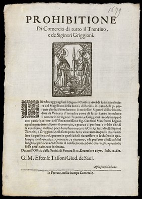 Prohibitione di comercio di tutto il Trentino e de Siginori Griggioni : essendo ragguagliati li Signori Conservatori di Sanità per lettera del Magistrato della Sanità di Brescia in data delli 7. corrente che habbino havvuto li medesimi Signori di Brescia ordine da Venezia d'interdire come di fatto hanno interdetto il comercio de Signori Trentini, e Griggioni ... / G.M. Estense Tassoni.