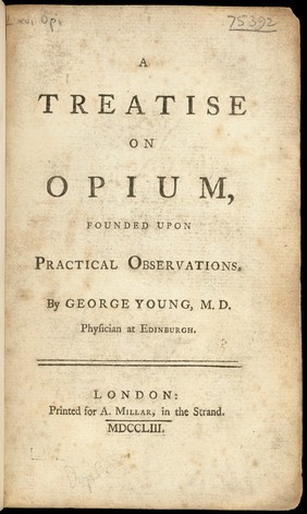 A treatise on opium, founded upon practical observations. / By George Young, M.D.