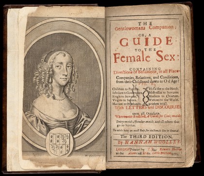 The gentlewomans companion, or, A guide to the female sex : containing directions of behaviour, in all places, companies, relations, and conditions, from their childhood down to old age ... With letters and discourses upon all occasions. Whereunto is added, A guide for cook-maids, diary-maids, chamber-maids, and all others that go to service. The whole being an exact rule for the female sex in general / By Hannah Woolley.