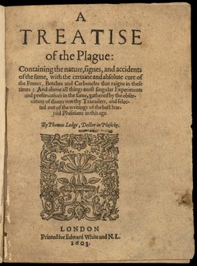 A treatise of the plague: containing the nature, signes, and accidents of the same, with the certaine and absolute cure of the fevers, botches, and carbuncles that raigne in these times: and above all things most singular experiments and preservatives in the same, gathered by the observation of divers worthy travailers, and selected out of the writings of the best learned phisitians in this age.