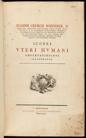 Icones uteri humani observationibus illustratae / [Johann Georg Roederer].