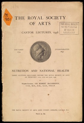 Nutrition and national health : three lectures delivered before the Royal society of Arts on February10th, 17th and 24th, 1936 / Sir Robert McCarrison.