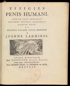 Effigies penis humani, injectâ cerâ praeparati exhibens inventa anatomica aliquot nova / et proprio colore typis impressa à Joanne Ladmiral.