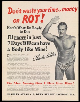 Don't waste your time or money on ROT! : Here's what I'm ready to do: I'll prove in just 7 days YOU can have a body like mine / Charles Atlas.