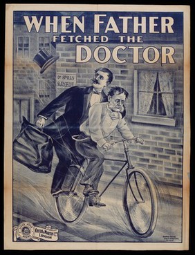 A man on a bicycle with a physician riding pillion; advertising the film "When father fetched the doctor". Colour lithograph, 191-.