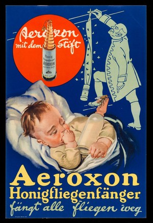 view A baby sleeping with a fly on the teat of its milk bottle; a man setting up an Aeroxon trap to catch flies. Colour lithograph, 19--.