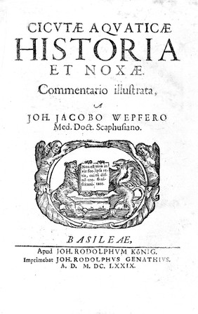 Cicutae aquaticae historia et noxae. Commentario illustrata / A Joh. Jacobo Wepfero.