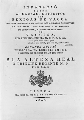 Indagaçao sobre as causas, e effeitos das bexigas de vacca, molestia descoberta em alguns dos condados occidentaes da inglaterra, particularmente na comarca de Gloucester, e conhecida pelo nome de vaccina / [Edward Jenner].