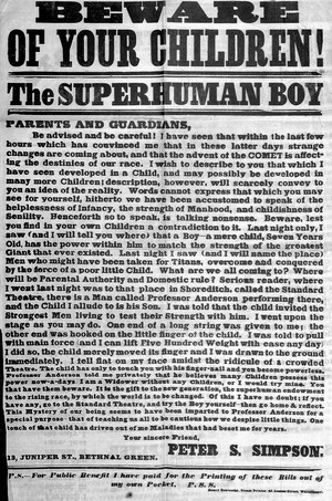 view Show Bill, 'Beware of your children' 'The Superhuman Boy'. Demonstrated at the Standard Theatre, Shoreditch by a man called Professor Anderson, a boy of seven able to cause a grown man to fall flat.