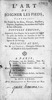 L'art de soigner les pieds, contenant un traité sur les cors, verrues, durillons, oignons, engelures, les accidens des ongles et leur difformité / [Nicholas Laurent Laforest].