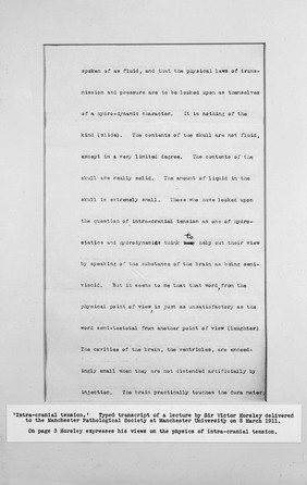 'Intra-cranial tension': one page and label. Typed transcript of address given by Sir Victor Horsley to the Manchester Pathological Society, 1911. From material collected by Sir Geoffrey Jefferson for the Exhibit at the Symposium on the History of the Brain and its functions'. Exhibit at W.F.L. 15-17 July, 1957.