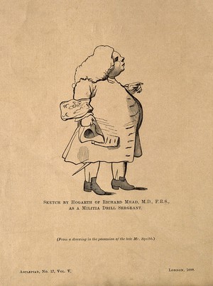 view Richard Mead. Reproduction of drawing, 1888, after W. Hogarth.