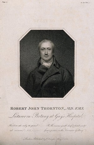 view Robert John Thornton. Stipple engraving by B. Thomson, 1808, after G. H. Harlow.