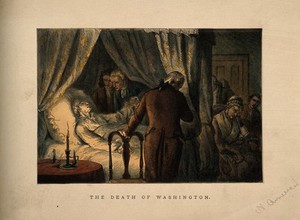 view George Washington on his deathbed. Coloured wood engraving.