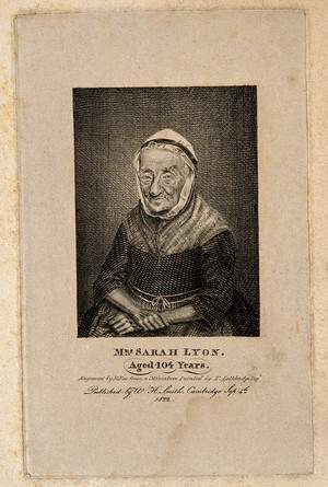 view Sarah Lyon, aged 104. Line engraving by R.H. Roe, 1822, after W.S. Lethbridge.