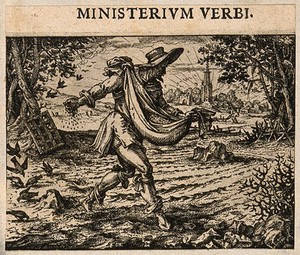 view A man scatters seeds; representing the Biblical parable of the sower; here referring to the "ministry of the word", preaching. Etching by C. Murer after himself, c. 1600-1614.