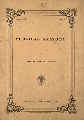 Surgical anatomy: front cover of wrapper to Fascicule 1 of Joseph Maclise's work. Lithograph, 1851.