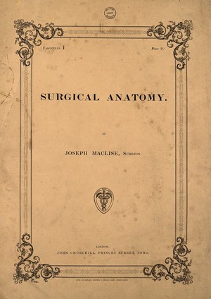 view Surgical anatomy: front cover of wrapper to Fascicule 1 of Joseph Maclise's work. Lithograph, 1851.