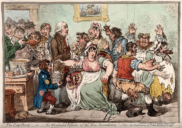 Edward Jenner vaccinating patients in the Smallpox and Inoculation Hospital at St. Pancras: the patients develop features of cows. Coloured etching by J. Gillray, 1802.