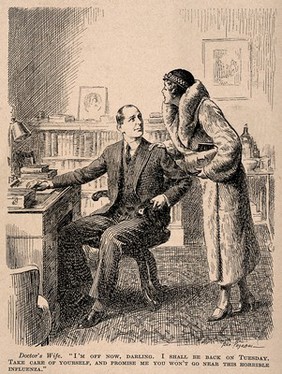 A fashionable doctor's wife bids him goodbye for the weekend and tells him to stay away from the nasty influenza. Reproduction of a drawing after F. Pegram, 1934.