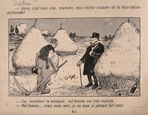 view A doctor tells a farm labourer that he has never touched his wife. Process print after J-A. Faivre, 1902.