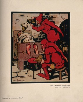 Mediaeval torturers torture a gout-sufferer; representing the view attributed to Fabricius von Hilden that gout could be cured by torture. Colour process print after D.T. de Losques, 1910.