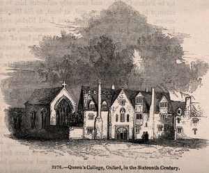 view Queen's College, Oxford: its buildings in the sixteenth century, before their replacement by neoclassical buildings. Wood engraving by J. Jackson, 1845.