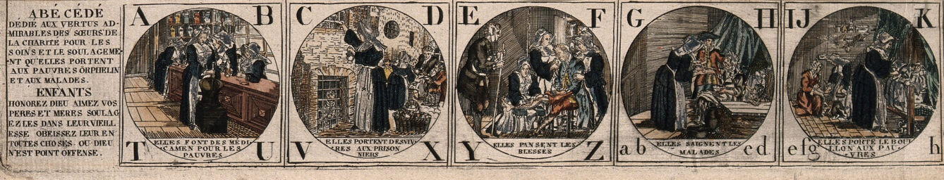 Nursing and charitable acts of the "Soeurs de la Charité" or Sisters of Love; with the alphabet: A-K, T-Z, ab-h. Coloured line engraving.