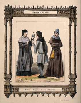 A physician, a burgess (the physician's patient), and the dean of a university, in their respective costumes, 13--. Coloured wood engraving by Cupré after F.P.