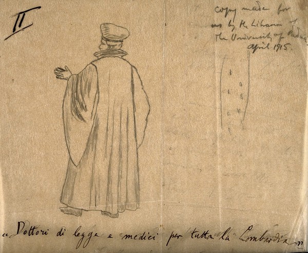 A doctor of law and medicine in traditional costume, Lombardy. Pencil drawing by the librarian of the University of Padua 1915.