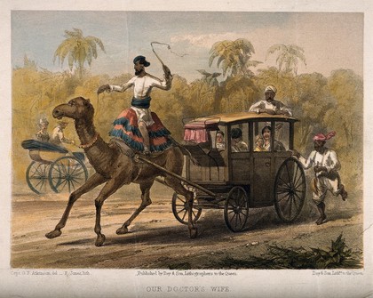 A physician's wife and family in a carriage drawn by a camel ridden by a servant: suggesting the social importance of the physician, India (?). Coloured lithograph by F. Jones after Captain G.F. Atkinson.