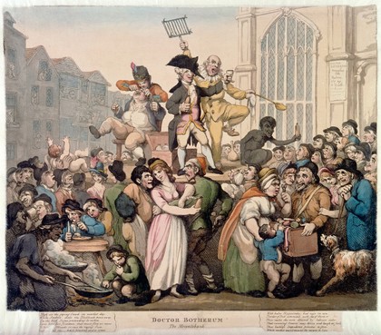 Doctor Botherum, an itinerant medicine vendor (perhaps based on Doctor Bossy) selling his wares on stage with the aid of assistants to a raucous crowd. Coloured etching by T. Rowlandson, 1800.