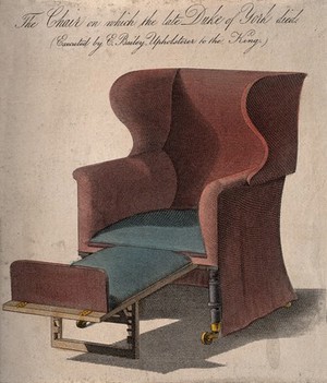 view The chair on which the Duke of York (1763-1827?) died. Coloured engraving, ca. 1827.