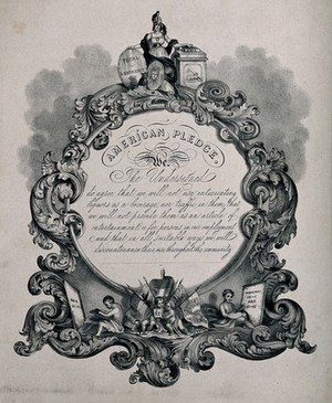 view The "American Pledge" for total abstinence surrounded by an ornate border. Lithograph, c. 1860 (?).