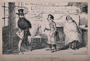 view An Italian man with an extremely long bushy beard requesting a barber to confirm his advertised rate of a shave for one penny; the barber is forced to agree. Etching by G. Cruikshank.