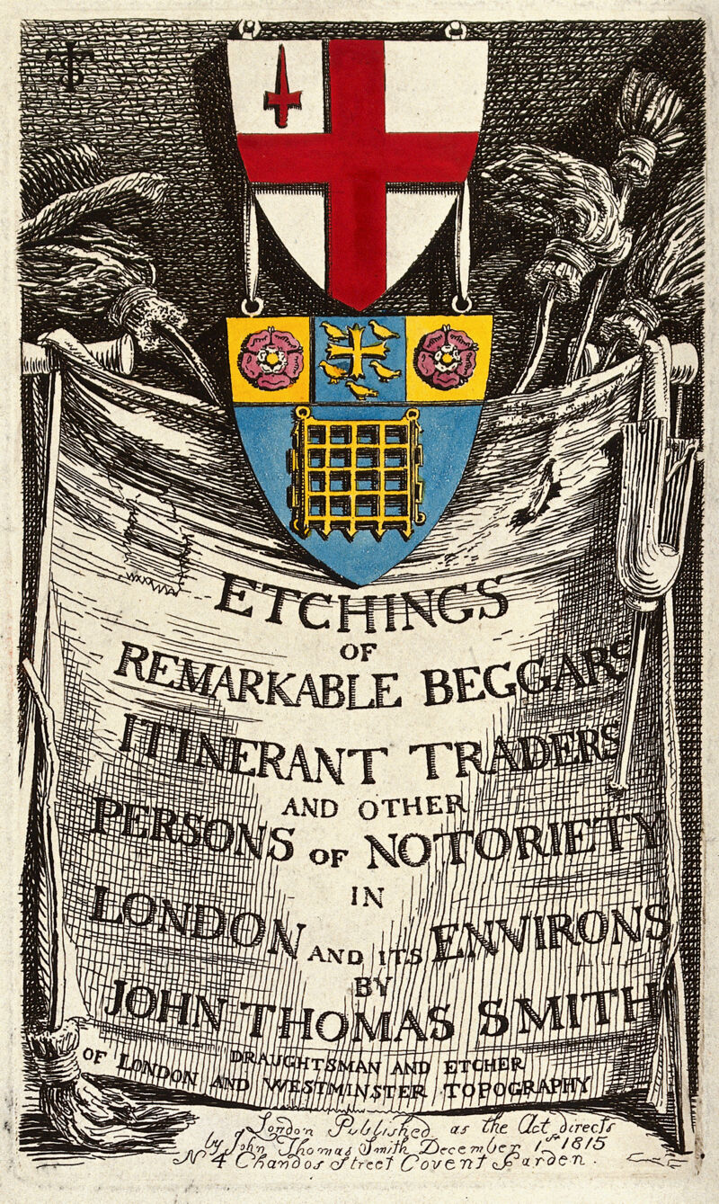 Frontispiece to "Etchings of remarkable beggars itinerant traders and other persons of notoriety in London and its environs by John Thomas Smith". Coloured etching by J.T. Smith, 1815., 1 December 1815, by John Thomas Smith