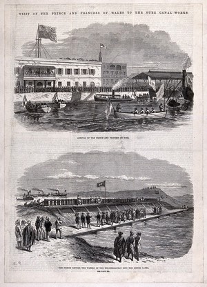 view Civil engineering: a Royal visit to the Suez canal, arrival (top), and the meeting of the waters (below). Wood engraving, c.1865.