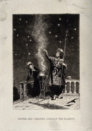 view Astrology: Vathek, and his mother Carathis, consult the planets. Etching by A. H. Torriere after W. Beckford.