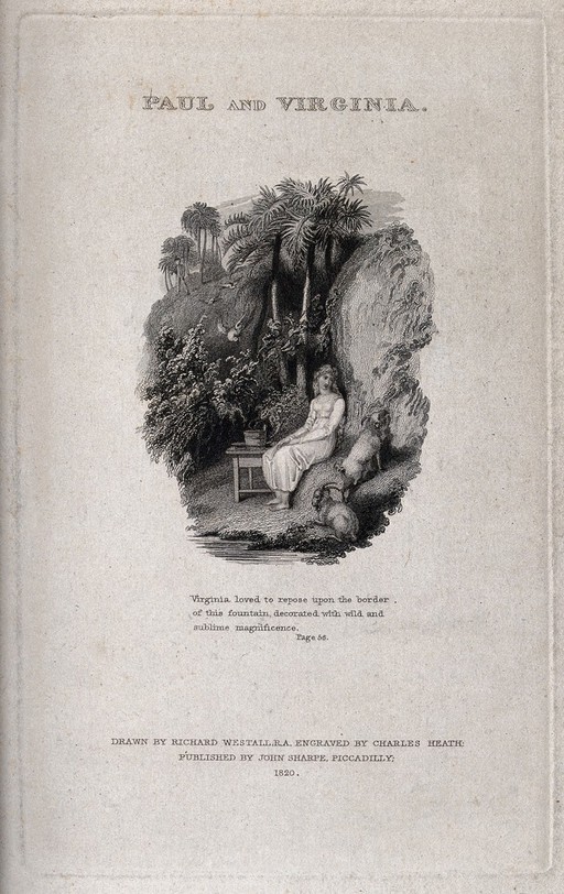 A modest and innocent maiden, Virginia, idling by a fountain in Mauritius. Engraving by C. Heath, 1820, after R. Westall.