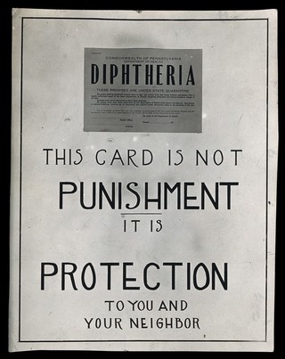 Public information notice, featuring a diphtheria quarantine card, Pennsylvania. Photograph, 1910/1930?.