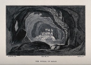 view Sarah is ritually laid to rest in a sepulchral cavern. Wood engraving by Smith after J. Martin.