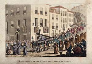 view The procession in Lisbon of the Senhor dos Passos da Graça. Coloured aquatint by A.P.D.G., 1826.