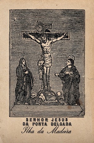 view The Crucifixion of Christ; Christ the Lord, of Ponta Delgada on the island of Madeira. Woodcut.